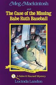 MEG MACKINTOSSH AND THE CASE OF THE MISSING BABE RUTH BASEBALL