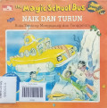 NAIK DAN TURUN/THE MAGIC SCHOOL BUS