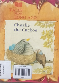 CHARLIE THE CUCKOO/TALES FROM LONG AGO