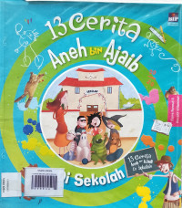 13 CERITA ANEH BIN AJAIB
DI SEKOLAH