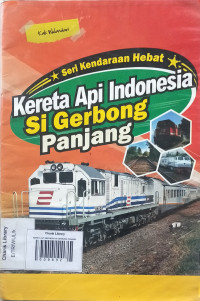 KERETA API INDONESIA SI GERBONG PANJANG