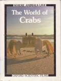 THE WORLD OF CRABS / WHERE ANIMALS LIVE