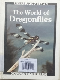 THE WORLD OF DRAGONFLIES/ WHERE ANIMALS LIVE