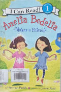 MAKES A FRIEND/AMELIA BEDELIA/I CAN READ!