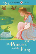 THE PRINCESS AND THE FROG / LADYBIRD TALES