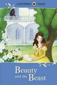 BEAUTY AND THE BEAST / LADYBIRD TALES