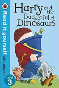 HARRY AND THE BUCKETFUL OF DINOSAURS / READ IT YOURSELF WITH LADYBIRD