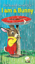 I AM A BUNNY / RICHARD SCARRY'S