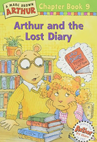 ARTHUR AND THE LOST DIARY CHAPTER BOOK 9 / A MARC BROWN ARTHUR