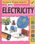 SCIENCE EXPERIMENTS WITH ELECTRICITY