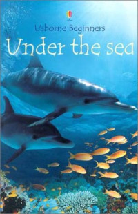 UNDER THE SEA/USBORNE BEGINNERS