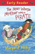 THE MAN WHOSE MOTHER WAS A PIRATE / EARLY READER