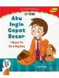 AKU INGIN CEPAT BESAR / SERI PENGEMBANGAN DIRI