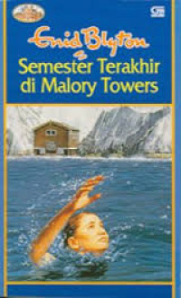 SEMESTER TERAKHIR DI MALORY TOWERS