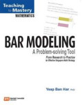 BAR MODELING A PROBLEM-SOLVING TOOL / TEACHING TO MASTERY MATHEMATICS