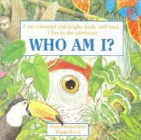 I AM COLOURFUL AND BRIGHT, LIVELY AND LOUD. I LIVE IN THE RAINFOREST. WHO AM I?