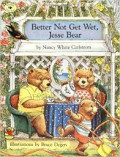 BETTER NOT GET WET, JESSE BEAR