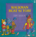 WALKMAN BUAT SI TOBI/ SERI ANAK BERBUDI