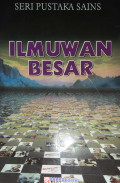 ILMUWAN BESAR/SERI PUSTAKA SAINS