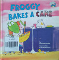 FROGGY BAKES A CAKE