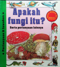 APAKAH FUNGI ITU? / BUKU CERITA INI BERSIFAT MENDIDIK