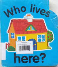 WHO LIVES HERE?/A PULL THE LEVER PICTURE BOOK