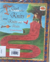 THE GIRL WHO KNITS AND KNITS AND KNITS/SI GADIS PERAJUT