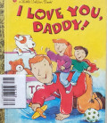 I LOVE YOU, DADDY!