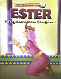 ESTER MENYELAMATKAN BANGSANYA / TOKOH TERKENAL DALAM ALKITAB