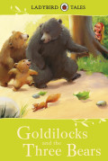 GOLDILOCKS AND THE THREE BEARS / LADYBIRD TALES