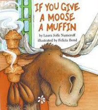 IF YOU GIVE A MOOSE A MUFFIN