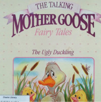 THE UGLY DUCKLING / THE TALKING MOTHER GOOSE FAIRY TALES