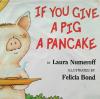 IF YOU GIVE A PIG A PANCAKE