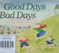 GOOD DAYS BAD DAYS