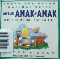 TUHAN ADA DALAM HAL-HAL KECIL UNTUK ANAK-ANAK