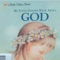 MY LITTLE GOLDEN BOOK ABOUT GOD/ A LITTLE GOLDEN BOOK