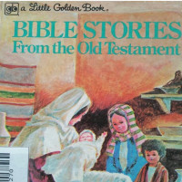 BIBLE STORIES FROM THE OLD TESTAMENT / A LITTLE GOLDEN BOOK