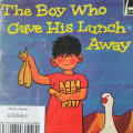 THE BOY WHO GAVE HIS LUNCH AWAY