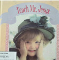 TEACH ME, JESUS / JESUS LOVES THE LITTLE CHILDREN