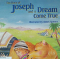 THE STORY OF JOSEPH AND A DREAM COME TRUE