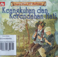 KEANGKUHAN DAN KERENDAHAN HATI / DONGENG KLASIK HC ANDERSEN