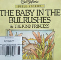 THE BABY IN THE BULRUSHES AND THE KIND PRINCESS / BIBLE STORIES