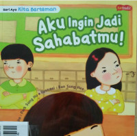 AKU INGIN JADI SAHABATMU! / KITA BERTEMAN