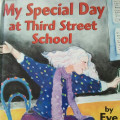 MY SPECIAL DAY AT THIRD STREET SCHOOL