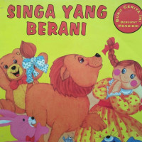 SINGA YANG BERANI / BUKU CERITA INI BERSIFAT MENDIDIK