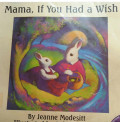 MAMA, IF YOU HAD A WISH / ALADDIN PICTURE BOOKS