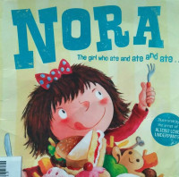 NORA THE GIRL WHO ATE AND ATE AND ATE