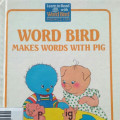 WORD BIRD MAKES WORDS WITH PIG