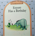 EEYORE HAS A BIRTHDAY / A WINNIE THE POOH STORYBOOK