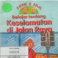 BELAJAR TENTANG KESELAMATAN DI JALAN RAYA / SUSIE & SAM